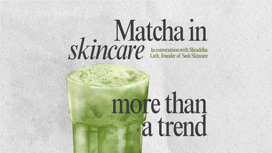 Matcha in Skincare: More Than Just a Trend