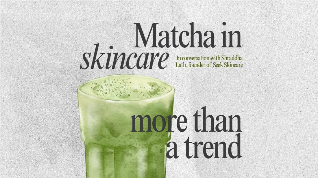 Matcha in Skincare: More Than Just a Trend